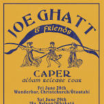 Joe Ghatt And Friends – Caper Album Release Tour