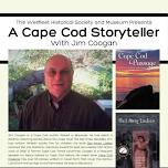 Wellfleet Historical Society Speaker Series: Jim Coogan, A Cape Cod Storyteller — Wellfleet Public Library