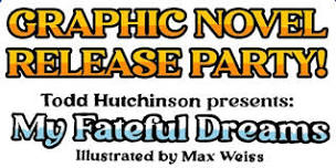 Todd Hutchinson's Graphic Novel Release Party