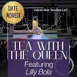 Tea With the Queen - Featuring Lilly Bola