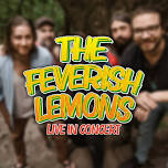 The Feverish Lemons Live in Concert