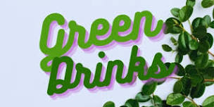 Wellington Green Drinks - Ngahuru/Autumn Edition