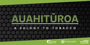 AUAHITŪROA: A Eulogy to Tobacco - ROTORUA