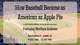 How Baseball Became as American as Apple Pie