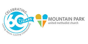 60th Anniversary Celebration of Mountain Park UMC — Mountain Park UMC