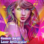 UH2BT: Cosmic Swift Laser Spectacular