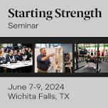 Starting Strength Seminar June 7-9, 2024 Wichita Falls, TX