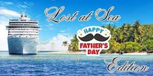 Lost at Sea - Father's Day Edition