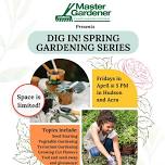 Dig In! Spring Gardening Series Event