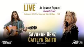 LIve at Legacy Square Concert - Caitlyn Smith & Savannah Benz