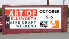 Art of Ellsworth: Maine Craft Weekend | Ellsworth, ME — Heart of Ellsworth