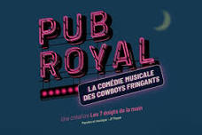 Pub royal - La comédie musicale des Cowboys Fringants