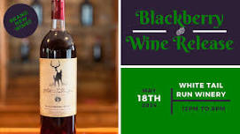 Blackberry Wine Release — White Tail Run Winery