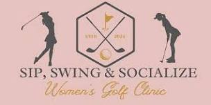 Sip Swing and Socialize - Women's Golf Clinic