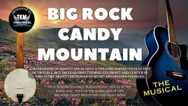 BIG ROCK CANDY MOUNTAIN THE MUSICAL AT THE AMANA PERFORMING ARTS CENTER