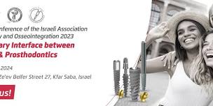 The half-yearly conference of the Israeli Association  for Periodontology and Osseointegration 2024 - Interdisciplinary Interface between  Periodontics %26 Prosthodontics