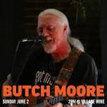 Butch Moore - Sunday Funday!  — Village Wine & Spirits