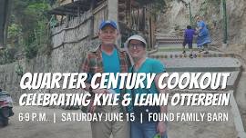 Quarter Century Cookout: Celebrating Kyle & LeAnn Otterbein