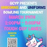 GCYP Bowling Tournament- Unicorns and Uniforms