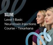 Level 1 Basic Neurotoxin Injections Course - Texarkana