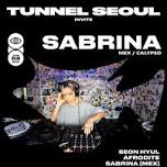 [TUNNEL SEOUL] Tunnel INVITES: SABRINA (MEX/CALYPSO)