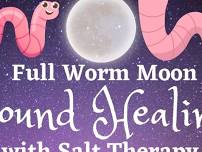 Full Worm Moon Sound Healing w/ Salt Therapy