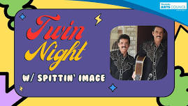 Twin Night w/ Spittin' Image