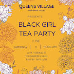 Queens Village- Black Girl Tea Party,