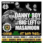 DANNY BOY + BIG LEFT + MASAMOON 