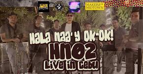 Hala Naa'y Ok-Ok!: HNO2 Live in Cebu