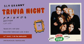 F.R.I.E.N.D.S Trivia Night at Sly Grannys 