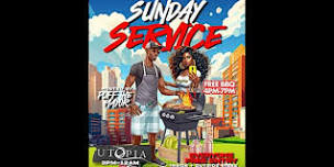 SUNDAY SERVICE DAY PARTY 3PM-12AM (FREE BBQ FROM 4PM-7PM) UTOPIA LOUNGE ATL