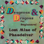 Dungeons & Dragons for Beginners: Lost Mine of Phandelver