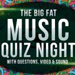 The Big Fat Music Quiz - Fri 21st Jun