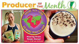 Producer of the Month Healing From Foods Demo