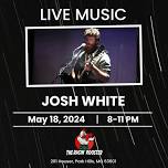 Live Music - Josh White @ The Ragin’ Rooster