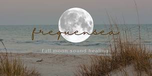 Frequensea - Full moon sound healing