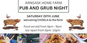 Arngask Farm Pub and Grub Night WITH CHOOLA