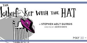 THE MOTHERF**KER WITH THE HAT by Stephen Adly Guirgis, directed by Jackie Davis