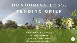 Honouring Loss, Tending Grief