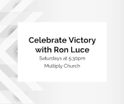 Celebrate Victory with Ron Luce at Multiply Church