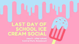 Last Day of School Ice Cream Party!