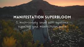 Manifestation Superbloom Multi-Sensory Sound Bath