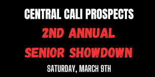 2nd Annual Central Cali Prospects Senior Showdown