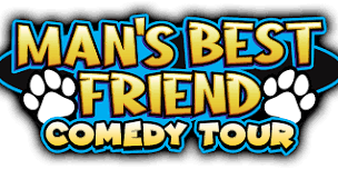 Man's Best Friend Comedy Tour - Drumheller, AB