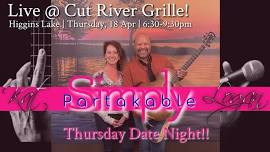 Simply Partakable Date Night Live @ Cut River Grille