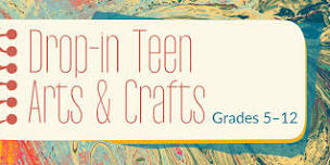 Drop-in Teen Arts & Crafts