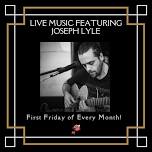 First Friday Live Music w/ Joseph Lyle