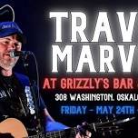 Travis Marvin - Summer Kick Off Party at Grizzly's Bar & Grill