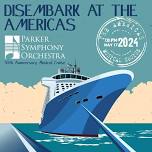 Parker Symphony Orchestra - Disembark at the Americas